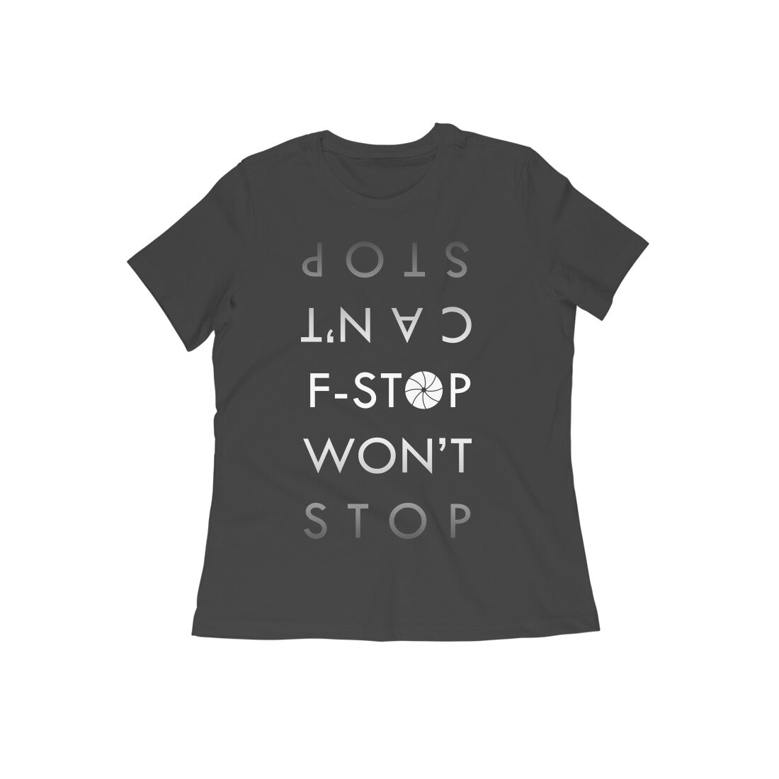 Can't Stop F-stop Won't Stop - Photography T-shirt