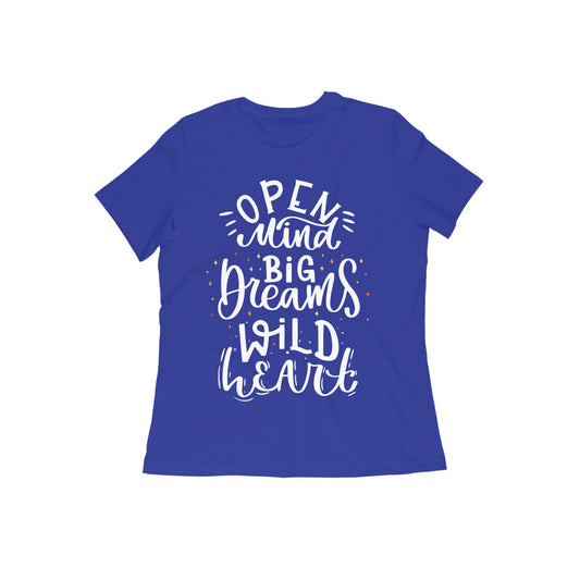 Open Mind Big Dreams Wild Heart Quote T-shirt for Women