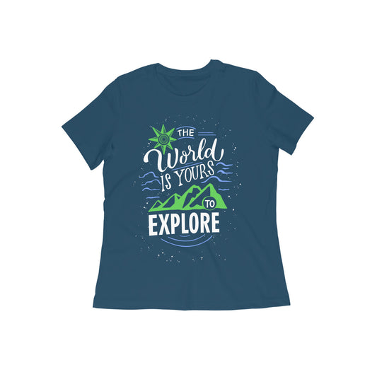 The World is Yours to Explore Quote T-shirt for Women