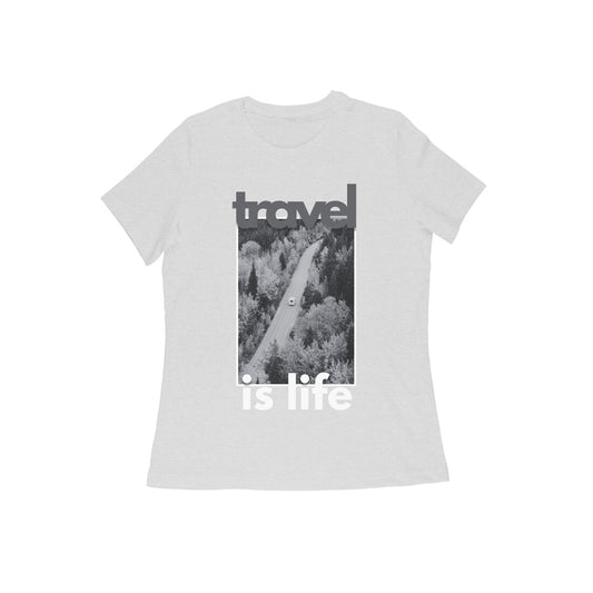 Travel is Life Gray Women's T-shirt